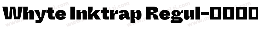 Whyte Inktrap Regul字体转换